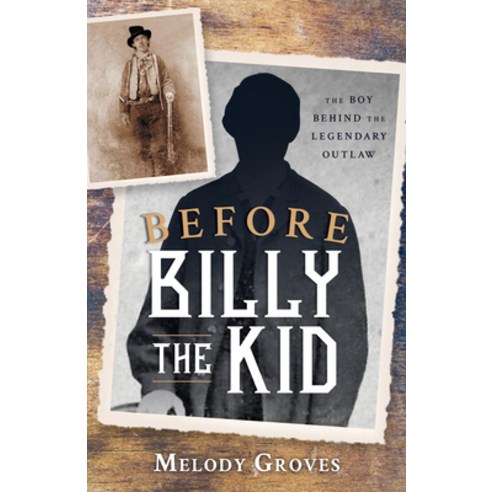 (영문도서) Before Billy the Kid: The Boy Behind the Legendary Outlaw Paperback, Two Dot Books, English, 9781493063499