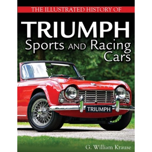 (영문도서) The Illustrated History of Triumph Sports and Racing Cars Paperback, Cartech, English, 9781613257814