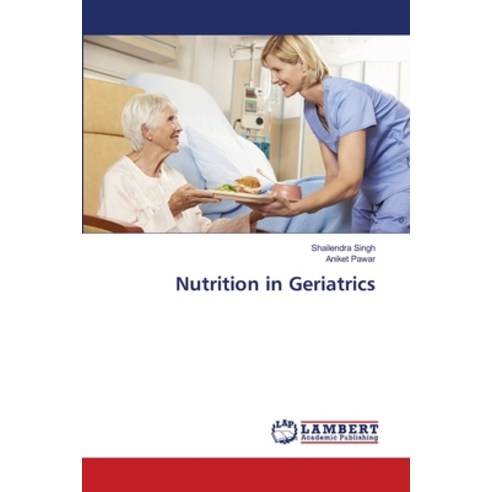 (영문도서) Nutrition in Geriatrics Paperback, LAP Lambert Academic Publis..., English, 9786203409147