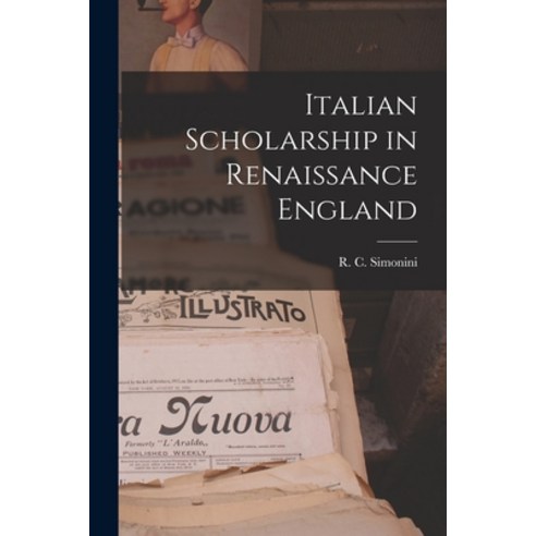 (영문도서) Italian Scholarship in Renaissance England Paperback, Hassell Street Press, English, 9781013411786