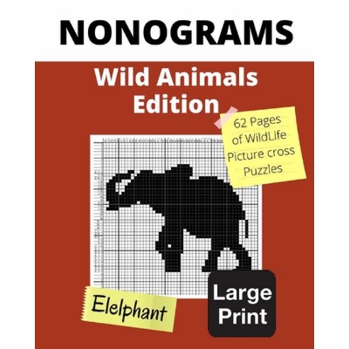Nonogram Book: Wild Animals: Nonogram Puzzle Books Hanjie Picross Griddlers Logic Puzzles Black a... Paperback, Independently Published