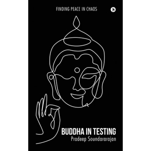 Buddha in Testing: Finding Peace in Chaos Paperback, Notion Press