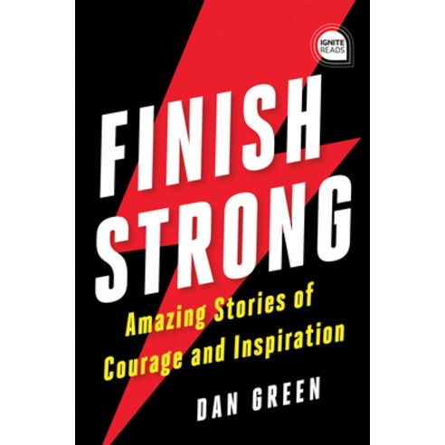 Finish Strong: Amazing Stories of Courage and Inspiration Hardcover, Simple Truths