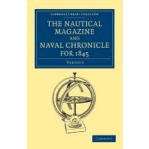 The Nautical Magazine and Naval Chronicle for 1845, Cambridge University Press