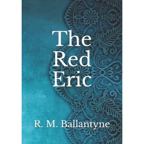 The Red Eric Paperback, Independently Published, English, 9798743042357