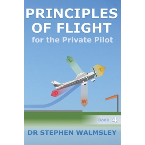 (영문도서) Principles of Flight for the Private Pilot Paperback, Independently Published, English, 9798484540525