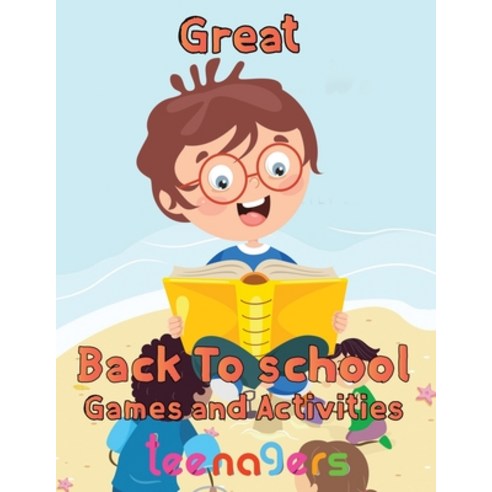 (영문도서) Great Back To School Games And Activities Teenagers: 8.5''''x11''''/back to school Game Paperback, Independently Published, English, 9798755382045