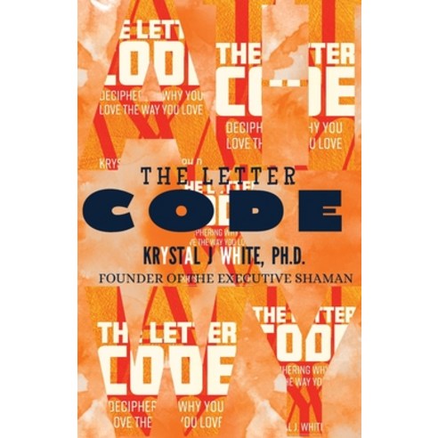 (영문도서) The Letter Code: Deciphering The Truth About Your Love Life Paperback, Executive Shaman Publishing, English, 9781088096970