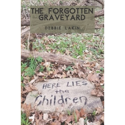 The Forgotten Graveyard Paperback, Independently Published, English, 9798553292294