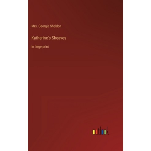 (영문도서) Katherine''s Sheaves: in large print Hardcover, Outlook Verlag, English, 9783368337391