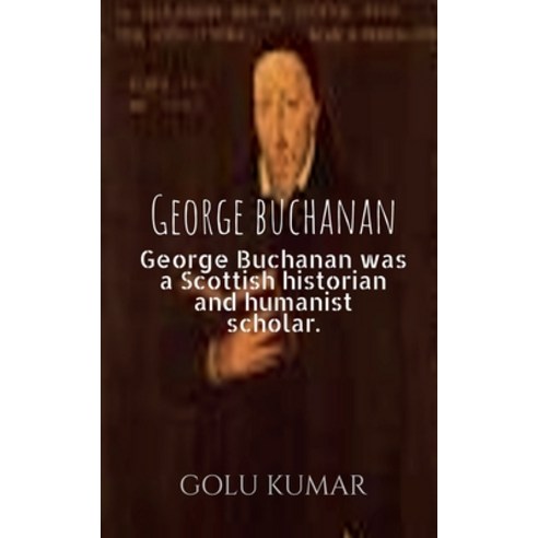 (영문도서) George buchanan Paperback, Notion Press, English, 9798887722757