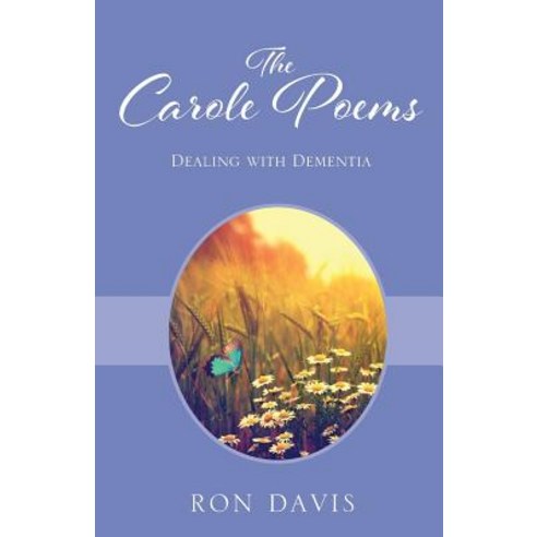 (영문도서) The Carole Poems: Dealing with Dementia Paperback, Outskirts Press, English, 9781478797067