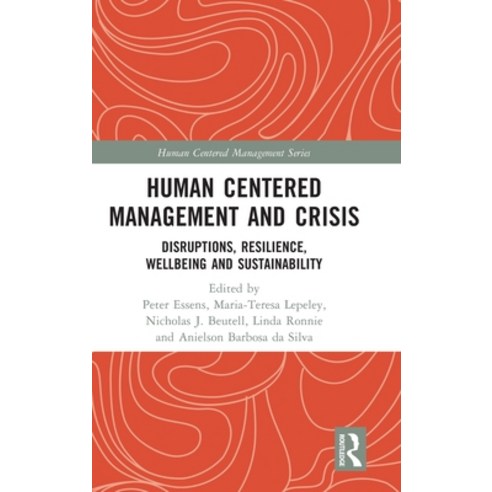 (영문도서) Human Centered Management and Crisis: Disruptions Resilience Wellbeing and Sustainability Hardcover, Routledge, English, 9781032360423