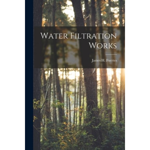 (영문도서) Water Filtration Works Paperback, Legare Street Press, English, 9781014666338