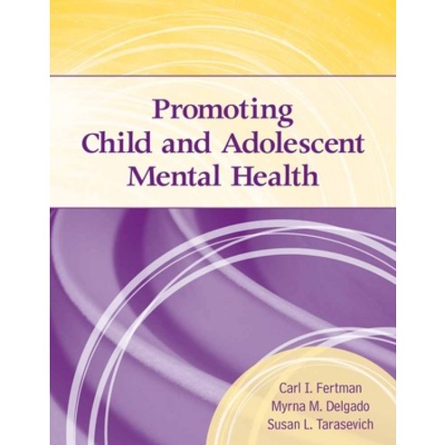 Promoting Child and Adolescent Mental Health, Jones & Bartlett Learning