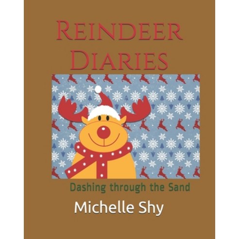 Reindeer Diaries: Dashing through the Sand Paperback, Independently Published, English, 9798577021238