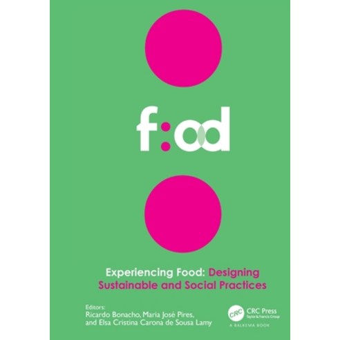 Experiencing Food: Designing Sustainable and Social Practices: Proceedings of the 2nd International ... Paperback, CRC Press, English, 9780367494148