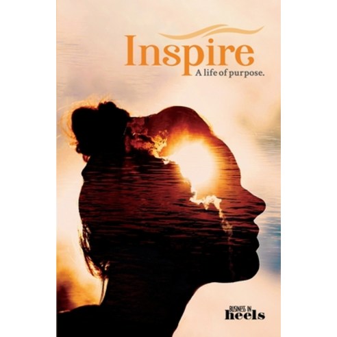 (영문도서) Inspire - A life of Purpose Paperback, Business in Heels Internati..., English, 9780645163940