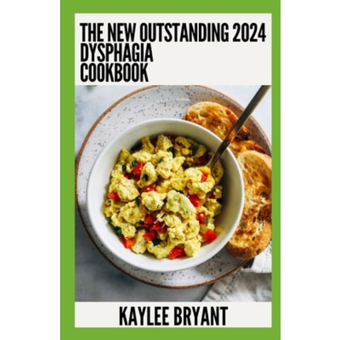 (영문도서) The New Outstanding 2024 Dysphagia Cookbook: Essential Guide With Healthy Recipes Paperback, Independently Published, English, 9798859218097