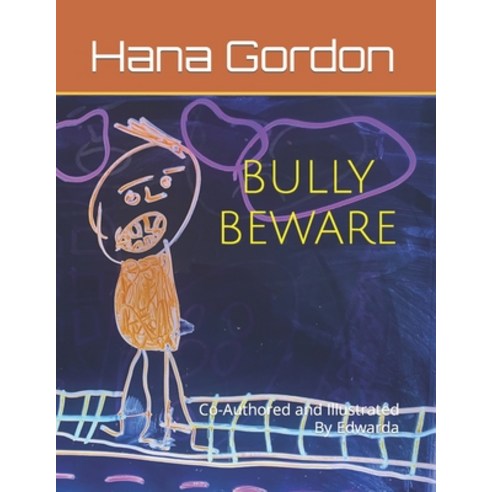 (영문도서) Bully Beware: Co-Authored and Illustrated By Edwarda Paperback, Independently Published, English, 9798372311107