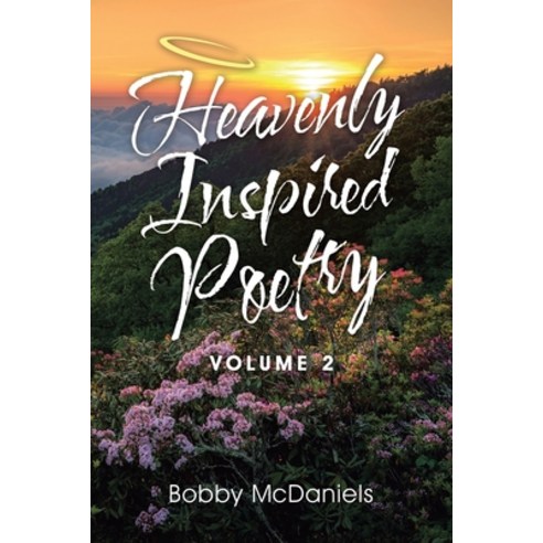 Heavenly Inspired Poetry: Volume 2 Paperback, Xlibris Us