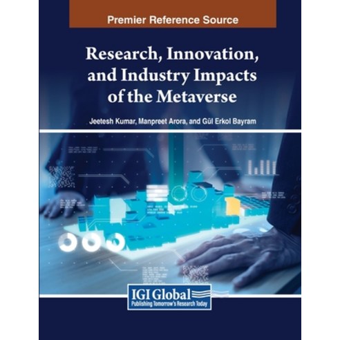 (영문도서) Research Innovation and Industry Impacts of the Metaverse Paperback, IGI Global, English, 9798369351994