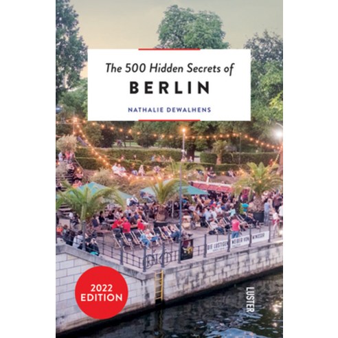 (영문도서) The 500 Hidden Secrets of Berlin Paperback, Uitgeverij Luster, English, 9789460583087