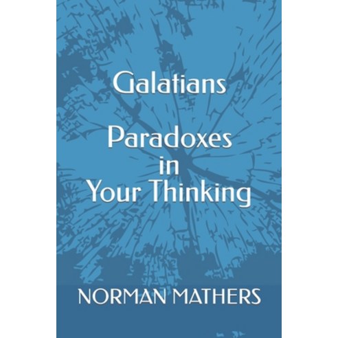 (영문도서) Galatians Paradoxes in Your Thinking Paperback, Independently Published, English, 9798388221766