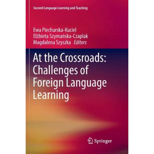 (영문도서) At the Crossroads: Challenges of Foreign Language Learning Paperback, Springer, English, 9783319855813