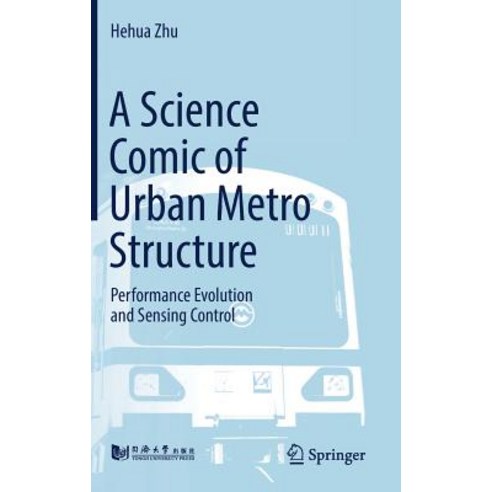 (영문도서) A Science Comic of Urban Metro Structure: Performance Evolution and Sensing Control Hardcover, Springer, English, 9789811305795