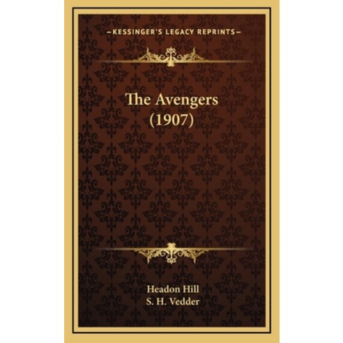 The Avengers (1907) Hardcover, Kessinger Publishing