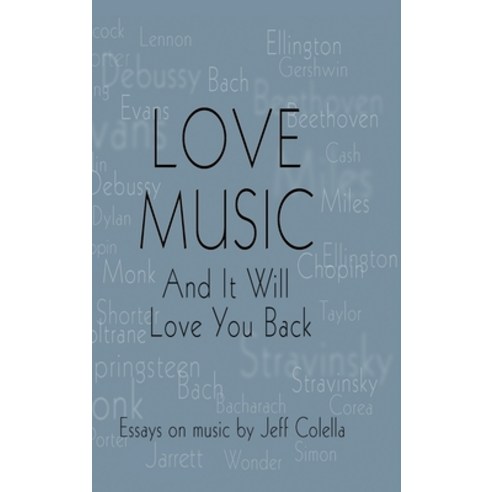 (영문도서) Love Music: And It Will Love You Back Hardcover, Palmetto Publishing, English, 9798822937833