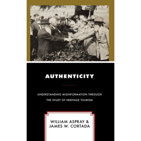 (영문도서) Authenticity: Understanding Misinformation Through the Study of Heritage Tourism Paperback, Rowman & Littlefield Publis..., English, 9781538172643