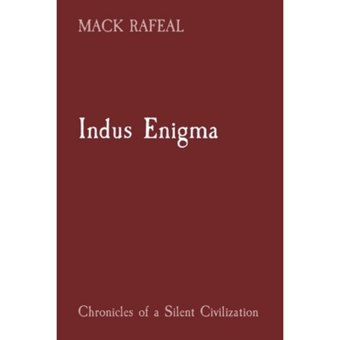 (영문도서) Indus Enigma: Chronicles of a Silent Civilization Paperback, Spectra Enterprise, English, 9788196880835