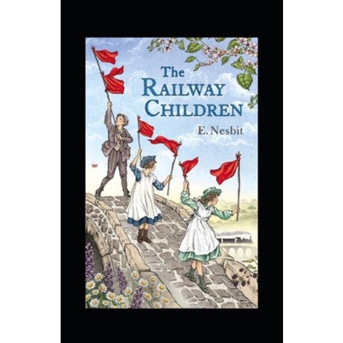The Railway Children Annotated Paperback, Independently Published, English, 9798587102460