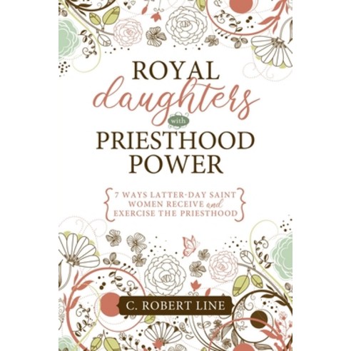 Royal Daughters with Priesthood Power Paperback, Cedar Fort, English, 9781462135813