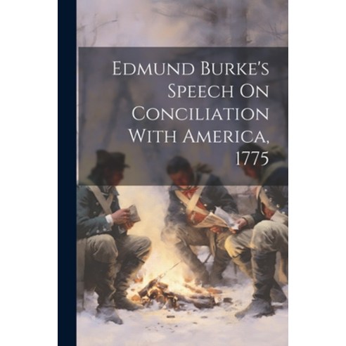(영문도서) Edmund Burke''s Speech On Conciliation With America 1775 Paperback, Legare Street Press, English, 9781021695444