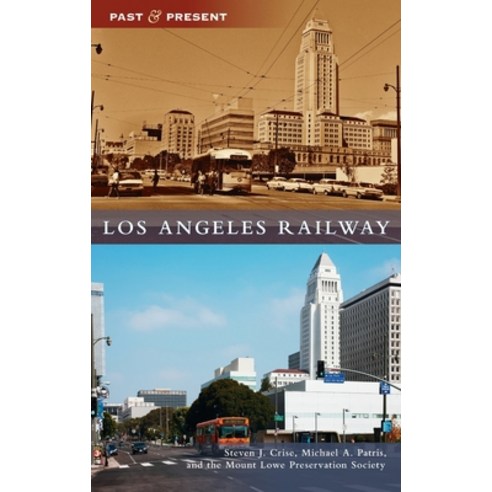 (영문도서) Los Angeles Railway Hardcover, Arcadia Pub (Sc), English, 9781540248336