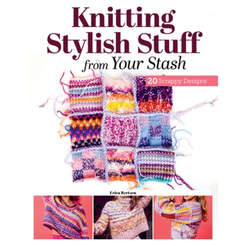 (영문도서) Knitting Stylish Stuff from Your Stash: 20 Scrappy Desgins Paperback, Landauer (IL), English, 9781639811212