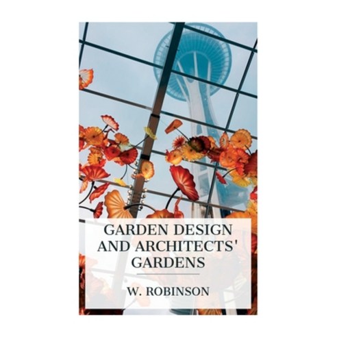 (영문도서) Garden Design and Architects'' Gardens Paperback, E-Artnow, English, 9788027388585