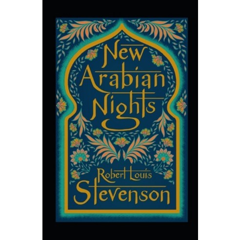 The New Arabian Nights Annotated Paperback, Independently Published, English, 9798587945128