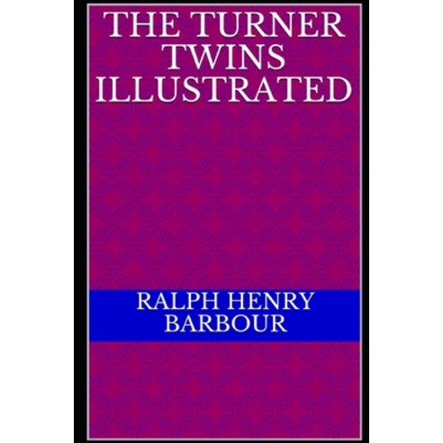The Turner Twins Illustrated Paperback, Independently Published, English, 9798701593419