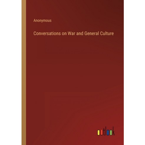 (영문도서) Conversations on War and General Culture Paperback, Outlook Verlag, English, 9783368132620