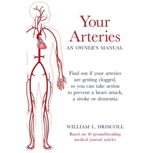 (영문도서) Your Arteries-An Owner''s Manual: Find out if your arteries are getting clogged so you can ta... Paperback, Hawkeye Press, English, 9798987773819