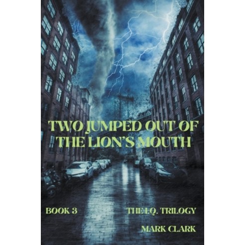 (영문도서) Two Jumped Out of the Lion''s Mouth Paperback, Mark Clark, English, 9798224795871