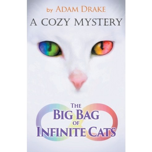 (영문도서) The Big Bag of Infinite Cats: A Cozy Mystery Paperback, Adam Drake, English, 9798201687083