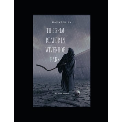 (영문도서) The Grim Reaper of Wivenhoe Park Paperback, Independently Published, English, 9798868353789
