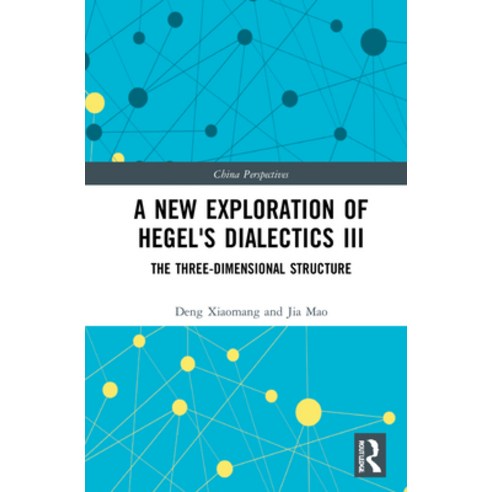 (영문도서) A New Exploration of Hegel''s Dialectics III: The Three-Dimensional Structure Hardcover, Routledge, English, 9781032217406