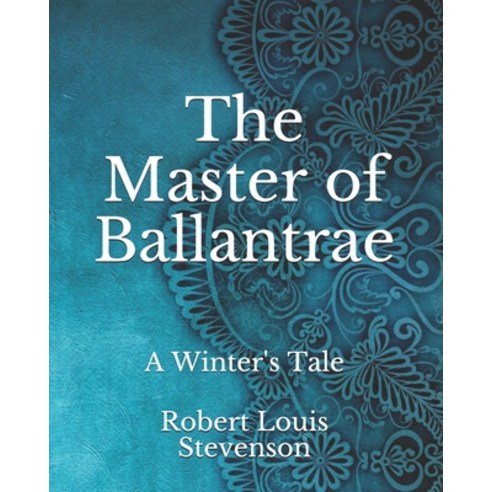 The Master of Ballantrae: A Winter''s Tale Paperback, Amazon Digital Services LLC..., English, 9798735467779