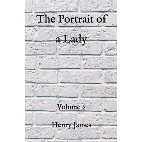 The Portrait of a Lady: Volume 2 Paperback, Independently Published, English, 9798722327147